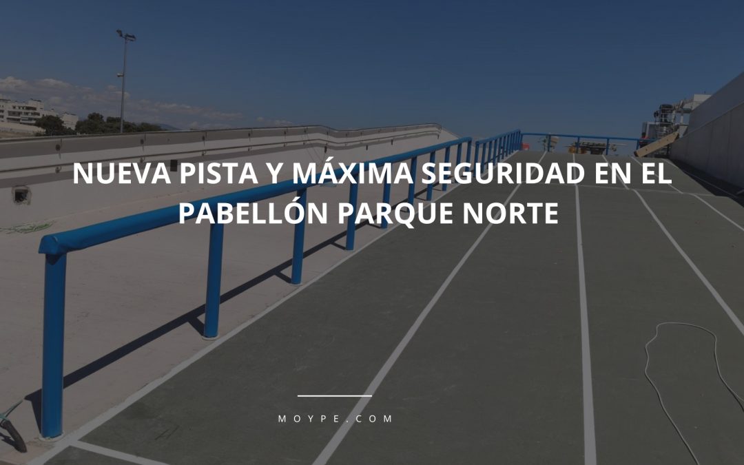 MOYPE ELEVA EL NIVEL DEL DEPORTE EN TRES CANTOS: innovación, resinas de alta gama y máxima seguridad en el nuevo Pabellón Parque Norte